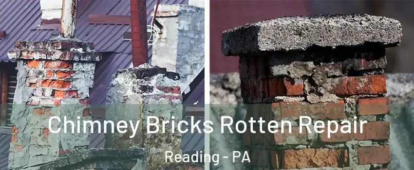  Chimney Bricks Rotten Repair Reading - PA
