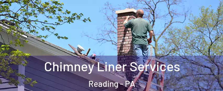  Chimney Liner Services Reading - PA