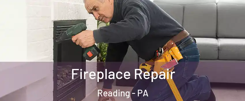  Fireplace Repair Reading - PA