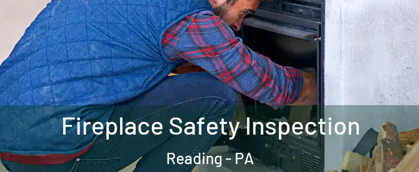  Fireplace Safety Inspection Reading - PA