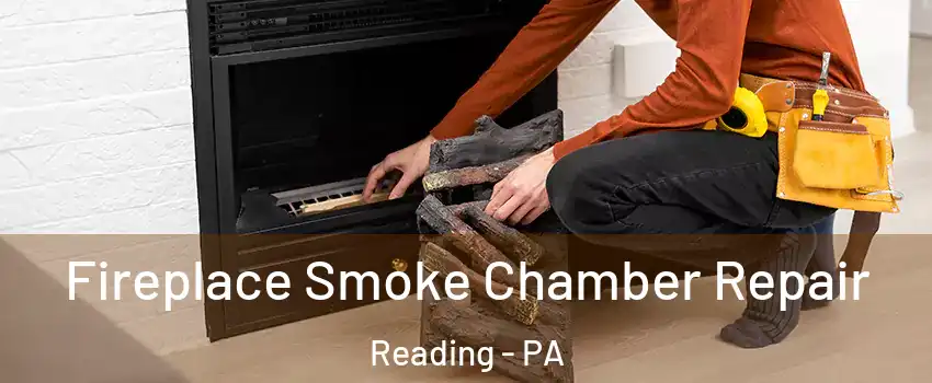  Fireplace Smoke Chamber Repair Reading - PA