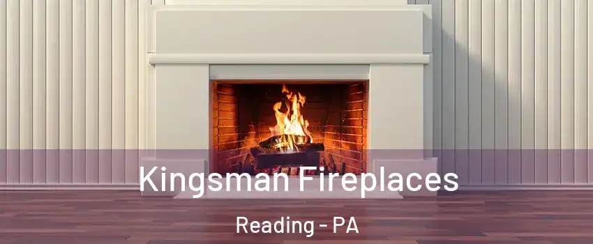 Kingsman Fireplaces Reading - PA