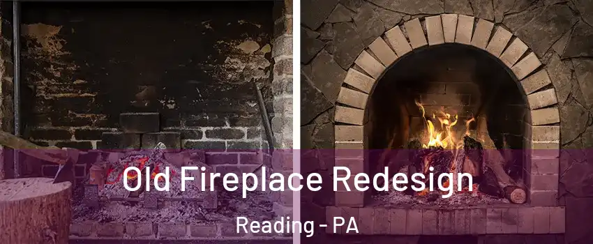  Old Fireplace Redesign Reading - PA