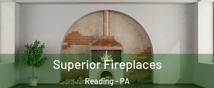  Superior Fireplaces Reading - PA