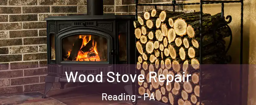  Wood Stove Repair Reading - PA
